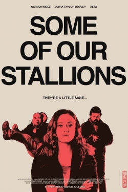 watch Some of Our Stallions movies free online