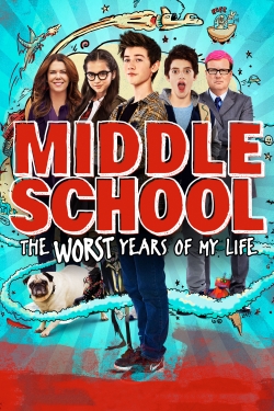 watch Middle School: The Worst Years of My Life movies free online