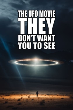 watch The UFO Movie THEY Don't Want You to See movies free online