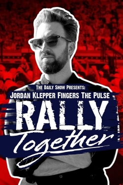 watch Jordan Klepper Fingers the Pulse: Rally Together movies free online