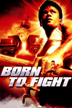 watch Born to Fight movies free online