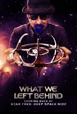 watch What We Left Behind: Looking Back at Star Trek: Deep Space Nine movies free online