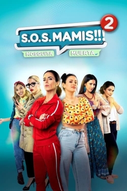 watch S.O.S Mamis 2: Mosquita Muerta movies free online