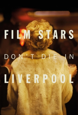 watch Film Stars Don't Die in Liverpool movies free online