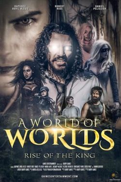 watch A World Of Worlds: Rise of the King movies free online