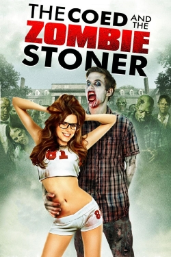 watch The Coed and the Zombie Stoner movies free online